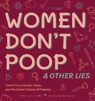 Book Cover for Women Don't Poop And Other Lies by Bonnie Miller