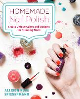 Book Cover for Homemade Nail Polish by Allison Rose Spiekermann