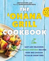 Book Cover for The 'ohana Grill Cookbook by Adrienne Robillard, Dawn Sakamoto Paiva