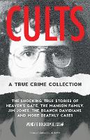 Book Cover for Cults: A True Crime Collection by Wendy Biddlecombe Agsar