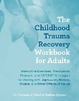 Book Cover for The Childhood Trauma Recovery Workbook For Adults by Norman J. Fried, Nathan Spiteri