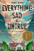 Book Cover for Everything Sad Is Untrue by Daniel Nayeri