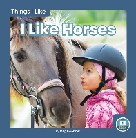 Book Cover for Things I Like: I Like Horses by Meg Gaertner