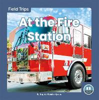 Book Cover for Field Trips: At the Fire Station by Sophie Geister-Jones
