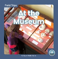 Book Cover for Field Trips: At the Museum by Sophie Geister-Jones