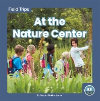 Book Cover for Field Trips: At the Nature Center by Sophie Geister-Jones