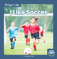 Book Cover for Things I Like: I Like Soccer by Meg Gaertner