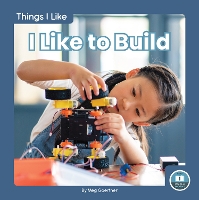 Book Cover for Things I Like: I Like to Build by Meg Gaertner