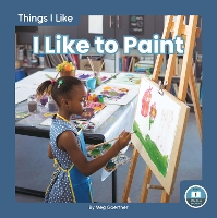 Book Cover for Things I Like: I Like to Paint by Meg Gaertner