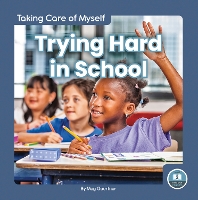 Book Cover for Taking Care of Myself: Trying Hard in School by Meg Gaertner