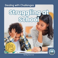 Book Cover for Dealing with Challenges: Struggling at School by Meg Gaertner