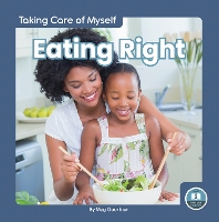 Book Cover for Taking Care of Myself: Eating Right by Meg Gaertner