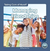 Book Cover for Taking Care of Myself: Managing Friendships by Meg Gaertner