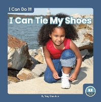 Book Cover for I Can Tie My Shoes by Meg Gaertner