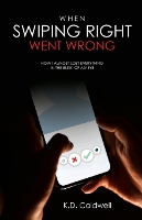 Book Cover for When Swiping Right Went Wrong by K D Caldwell