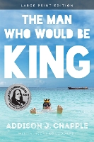 Book Cover for The Man Who Would Be King by Addison J. Chapple, Vincent Longobardi