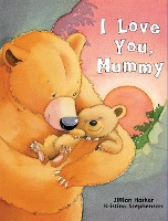 Book Cover for I Love You, Mummy by Jillian Harker