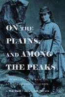 Book Cover for On the Plains, and Among the Peaks: Or, How Mrs. Maxwell Made Her Natural History Collection by 