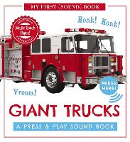 Book Cover for Giant Trucks: My First Book of Sounds A Press and Play Sound Board Book by Editors of Cider Mill Press