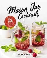 Book Cover for Mason Jar Cocktails, Expanded Edition by Shane Carley