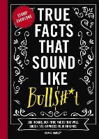 Book Cover for True Facts That Sound Like Bull$#*t by Shane Carley