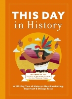 Book Cover for This Day in History A 365-Day Tour of History's Most Fascinating, Important and Strange Facts and Figures by Cider Mill Press