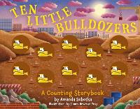 Book Cover for Ten Little Bulldozers by Amanda Sobotka