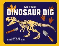 Book Cover for My First Dinosaur Dig by Applesauce Press
