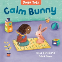 Book Cover for Yoga Tots: Calm Bunny by Tessa Strickland