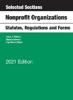 Book Cover for Selected Sections, Nonprofit Organizations, Statutes, Regulations and Forms, 2021 Edition by James J. Fishman, Stephen Schwarz, Lloyd Hitoshi Mayer