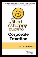 Book Cover for A Short & Happy Guide to Corporate Taxation by David Elkins