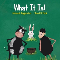 Book Cover for What It Is! by David B Funk, Afsaneh Bagherloo