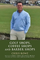 Book Cover for Golf Shops, Coffee Shops & Barber Shops by Chris Rowe