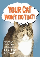 Book Cover for Your Cat Won't Do That! by Stephen Taylor