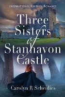 Book Cover for Three Sisters of Stanhavon Castle by Carolyn R Scheidies