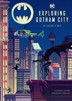 Book Cover for DC Comics: Exploring Gotham City by Matthew K. Manning