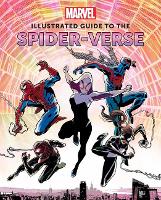 Book Cover for Marvel: Illustrated Guide to the Spider-Verse by Marc Sumerak