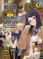 Book Cover for Saving 80,000 Gold In Another World For My Retirement 4 (light Novel) by Funa