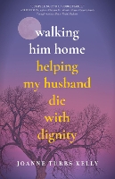 Book Cover for Walking Him Home by Joanne Tubbs Kelly