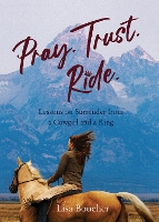 Book Cover for Pray. Trust. Ride by Lisa Boucher