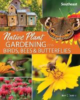 Book Cover for Native Plant Gardening for Birds, Bees & Butterflies: Southeast by Jaret C Daniels