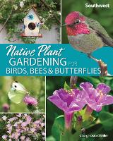Book Cover for Native Plant Gardening for Birds, Bees & Butterflies: Southwest by George Oxford Miller