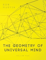 Book Cover for The Geometry of Universal Mind - Volume 2 by Bob Mustin