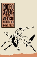 Book Cover for Rodeo Cowboys In The North American Imagination by Michael Allen