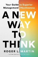 Book Cover for A New Way to Think by Roger L. Martin