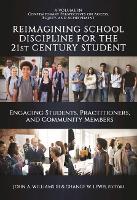 Book Cover for Reimagining School Discipline for the 21st Century Student by John A. Williams III