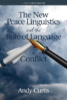 Book Cover for The New Peace Linguistics and the Role of Language in Conflict by Andy Curtis