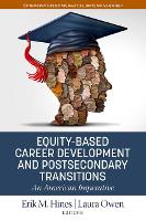 Book Cover for Equity-Based Career Development and Postsecondary Transitions by Erik M. Hines