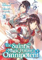 Book Cover for The Saint's Magic Power is Omnipotent (Manga) Vol. 3 by Yuka Tachibana