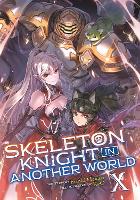 Book Cover for Skeleton Knight in Another World (Light Novel) Vol. 10 by Ennki Hakari